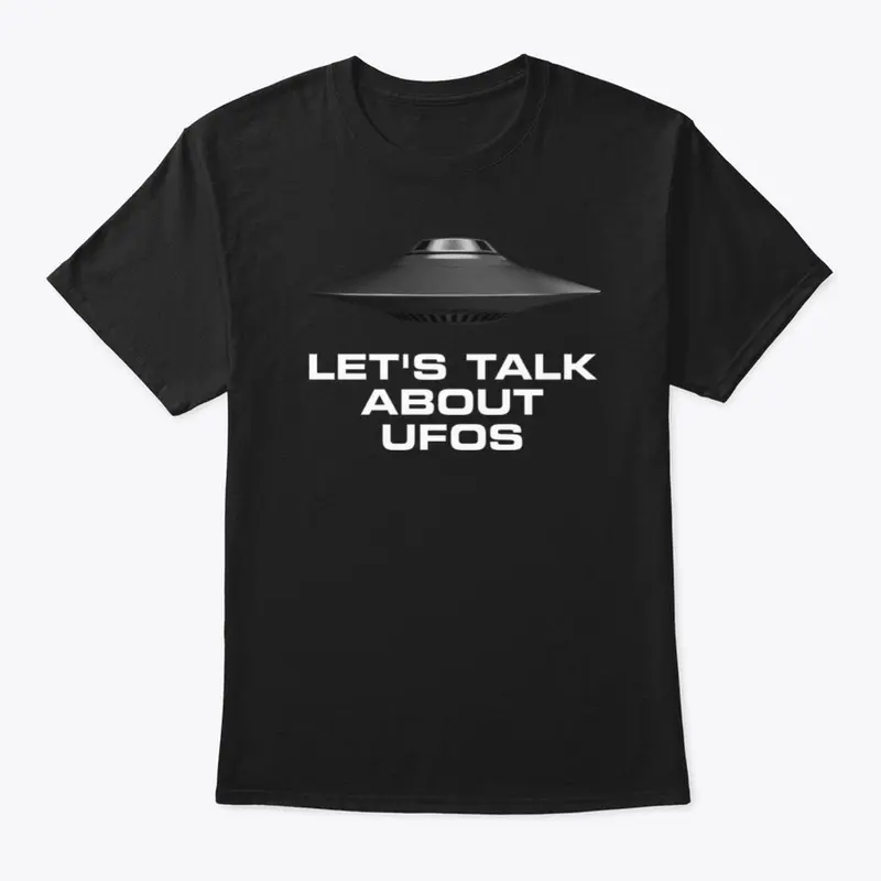 Let's Talk About UFOS Tee-Shirt