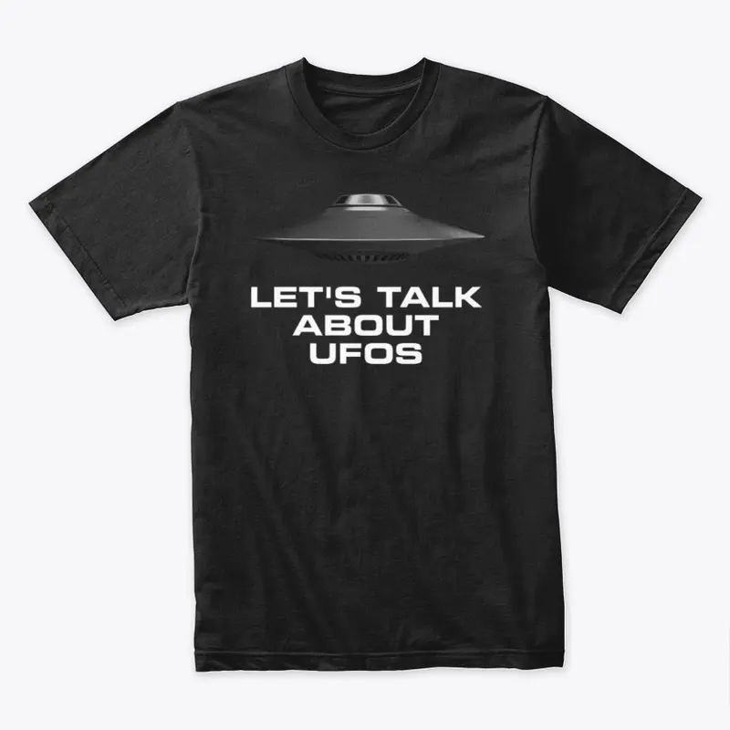 Let's Talk About UFOS Tee-Shirt